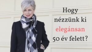 hogy nezzunk ki elegansan